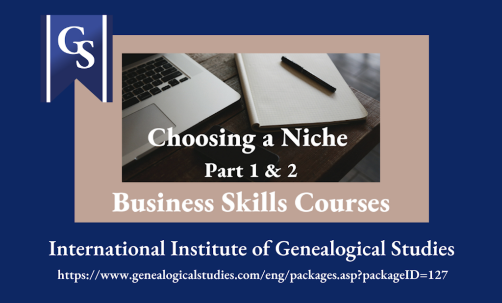 Professional genealogists choose their specialty niche. Business Skills Choosing a Niche courses help you find your specialties.