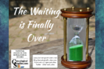 The Waiting is Finally Over