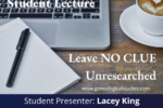 Student Lecture: Leave No Clue Unresearched
