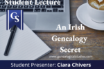 Student Presentation: An Irish Genealogy Secret
